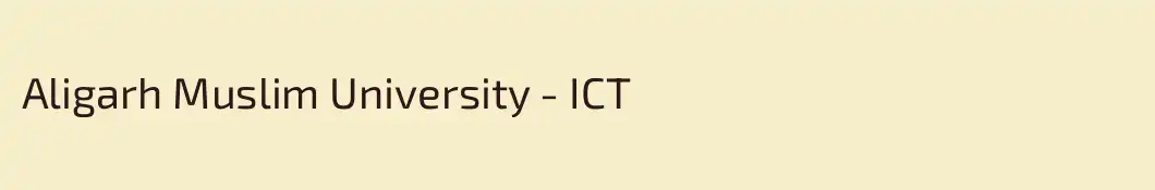 Aligarh Muslim University - ICT 